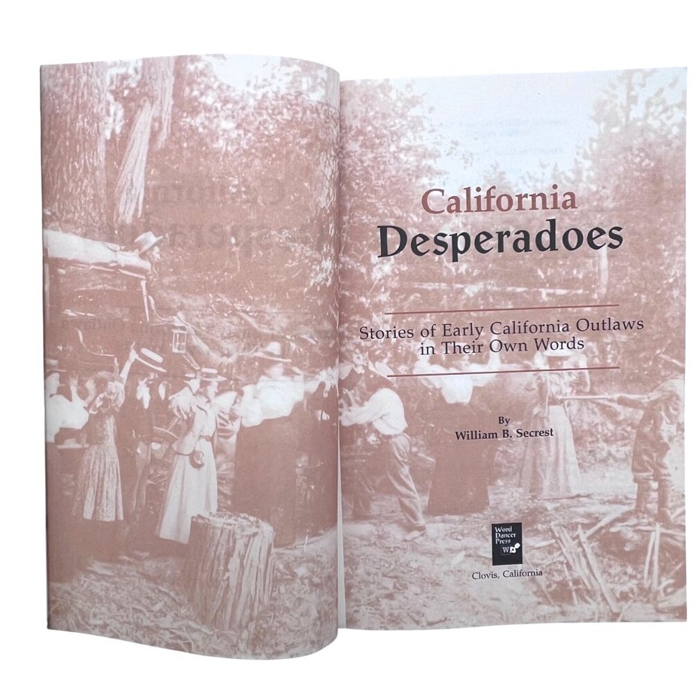 California Desperadoes: Stories Of Early California Outlaws In Their Own Words - Picture 5 of 16